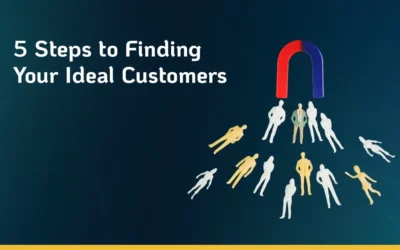 5 Steps to Finding Your Ideal Customers