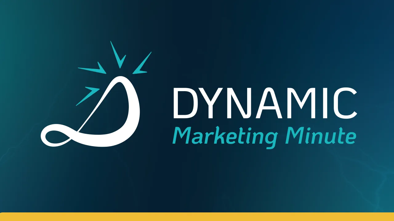 Dynamic Marketing Minute